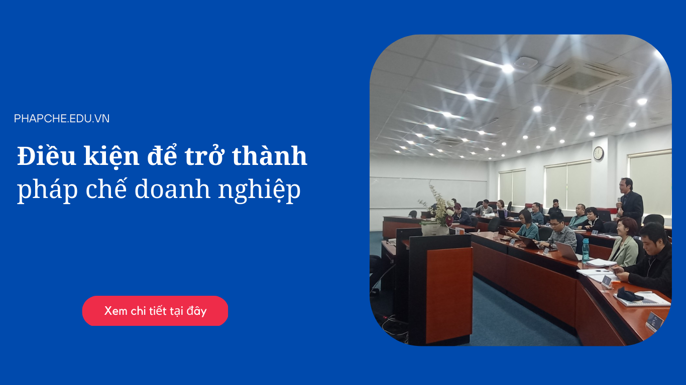 Điều kiện trở thành pháp chế doanh nghiệp