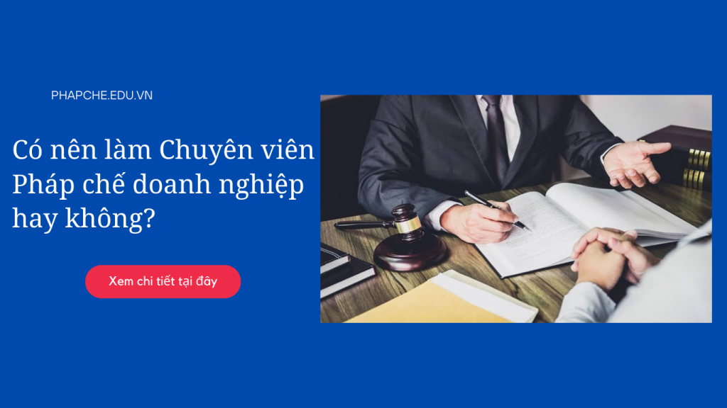 Có nên làm Chuyên viên Pháp chế doanh nghiệp hay không?