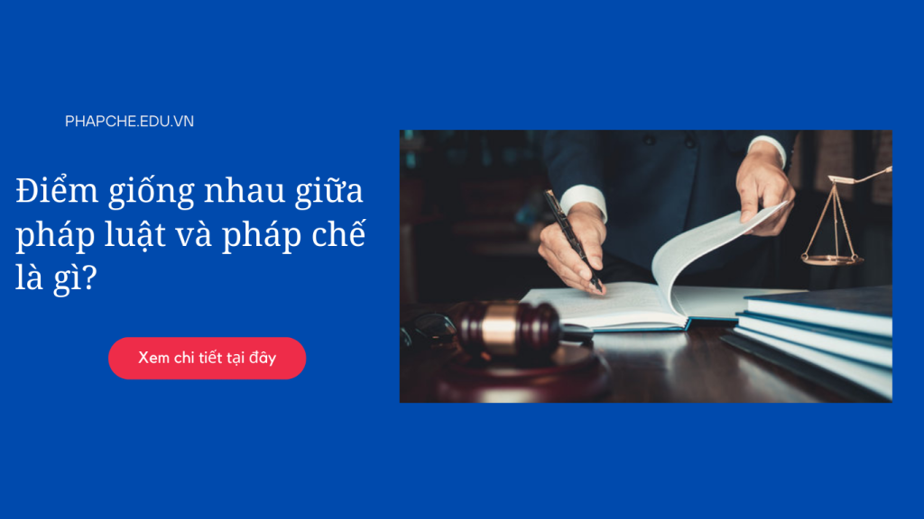 Điểm giống nhau giữa pháp luật và pháp chế là gì?