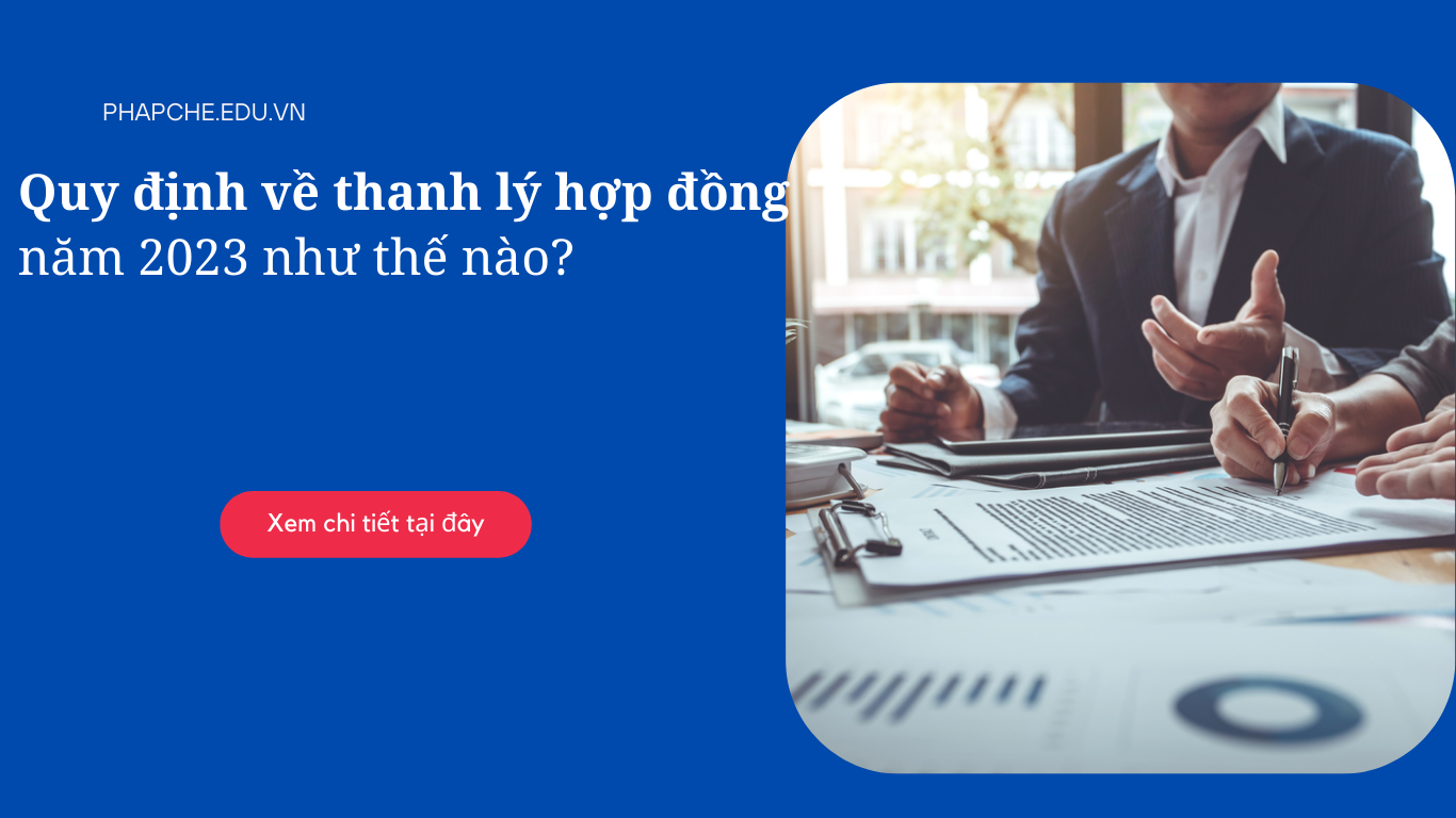 Quy định về thanh lý hợp đồng năm 2023 như thế nào?