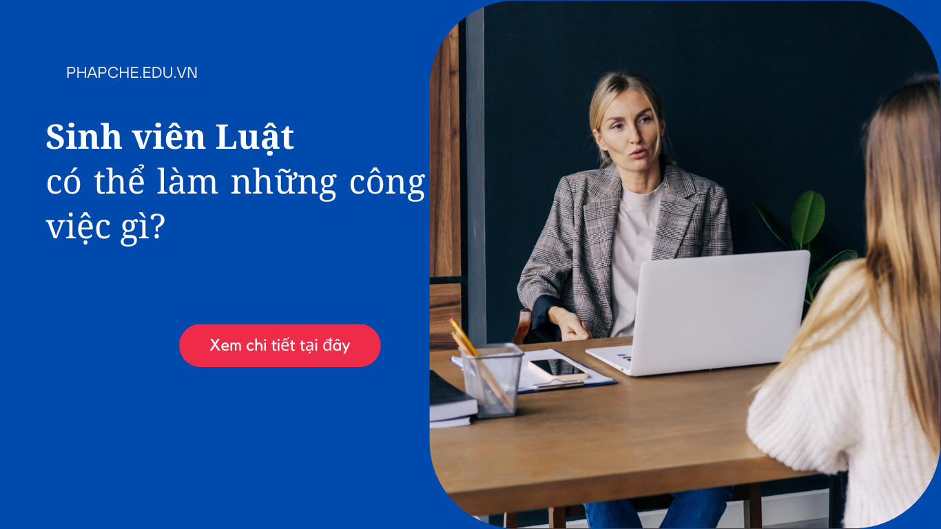 Sinh viên Luật ra trường có thể làm những công việc gì?