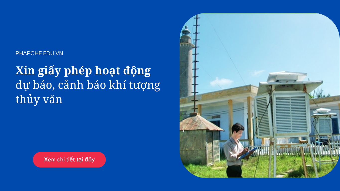 Xin giấy phép hoạt động dự báo, cảnh báo khí tượng thủy văn