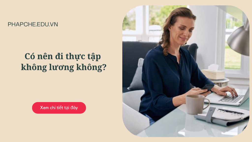 Có nên đi thực tập không lương không