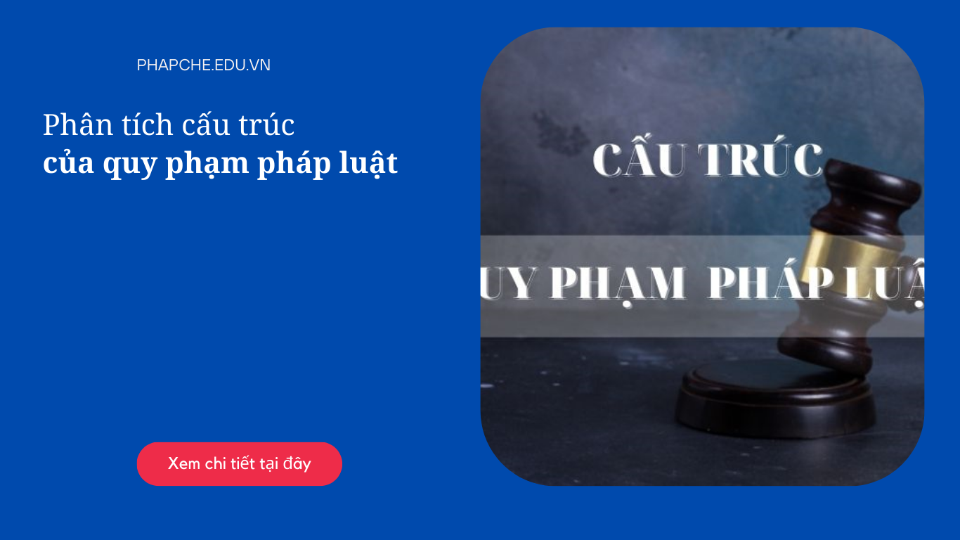 Phân tích cấu trúc của quy phạm pháp luật