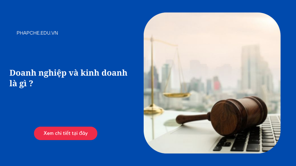 Doanh nghiệp và kinh doanh là gì ?