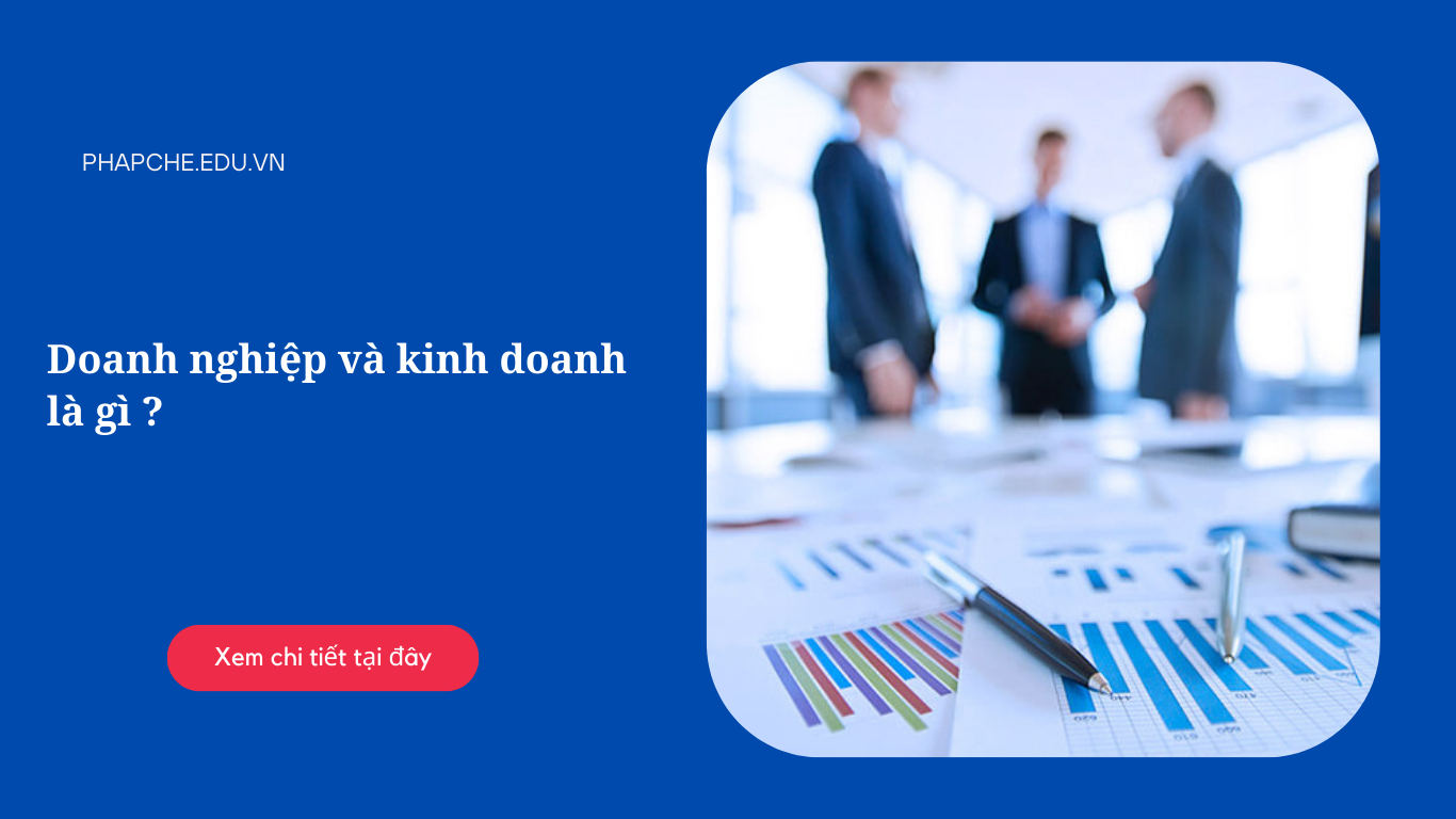 Doanh nghiệp và kinh doanh là gì ?