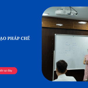 Khoá đào tạo pháp chế doanh nghiệp chuyên sâu