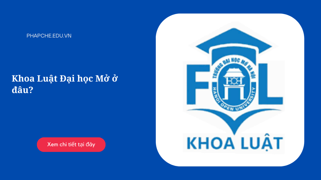 Khoa Luật Đại học Mở ở đâu?