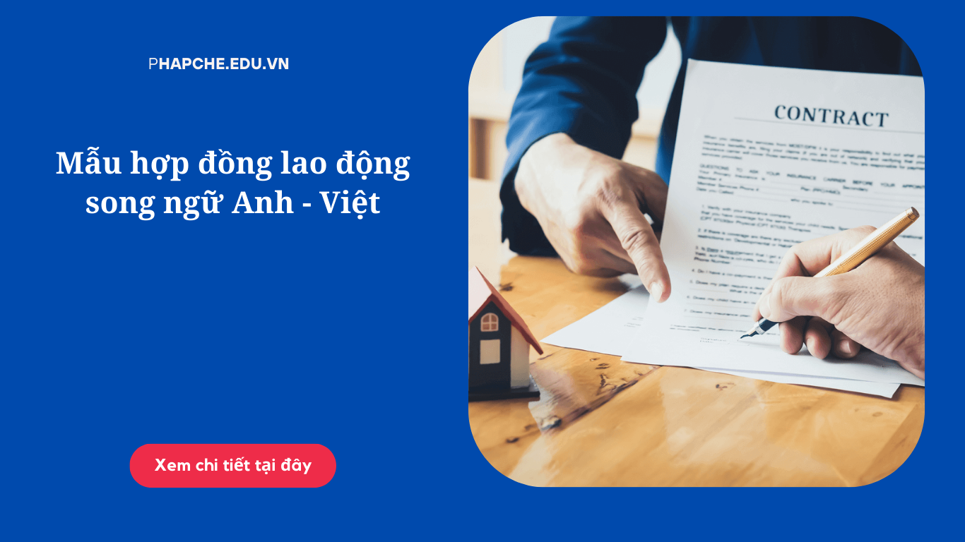 Mẫu hợp đồng lao động song ngữ Anh - Việt mới năm 2023