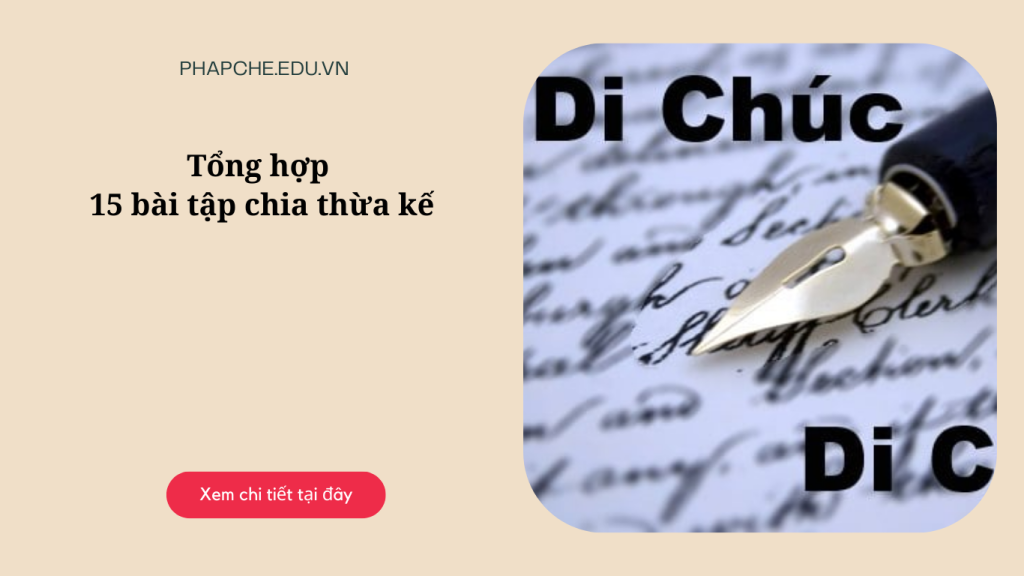 Tổng hợp 15 bài tập chia thừa kế