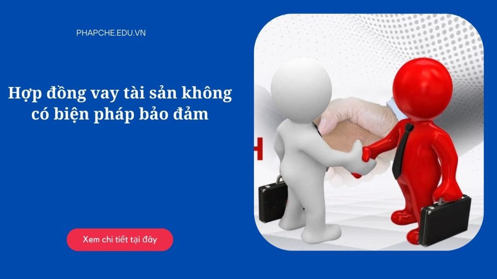 Hợp đồng vay tài sản không có biện pháp bảo đảm