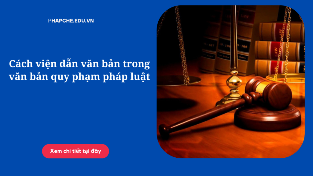 Cách viện dẫn văn bản trong văn bản quy phạm pháp luật