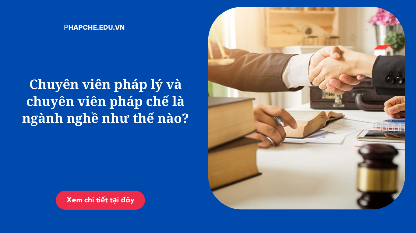 Chuyên viên pháp lý và chuyên viên pháp chế là ngành nghề như thế nào?