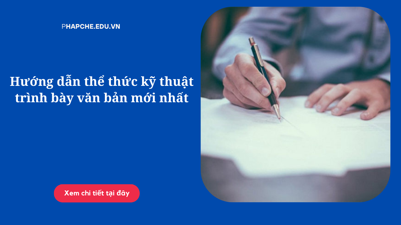 Hướng dẫn thể thức kỹ thuật trình bày văn bản mới nhất