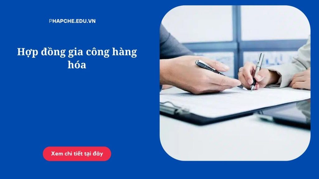 Hợp đồng gia công hàng hóa