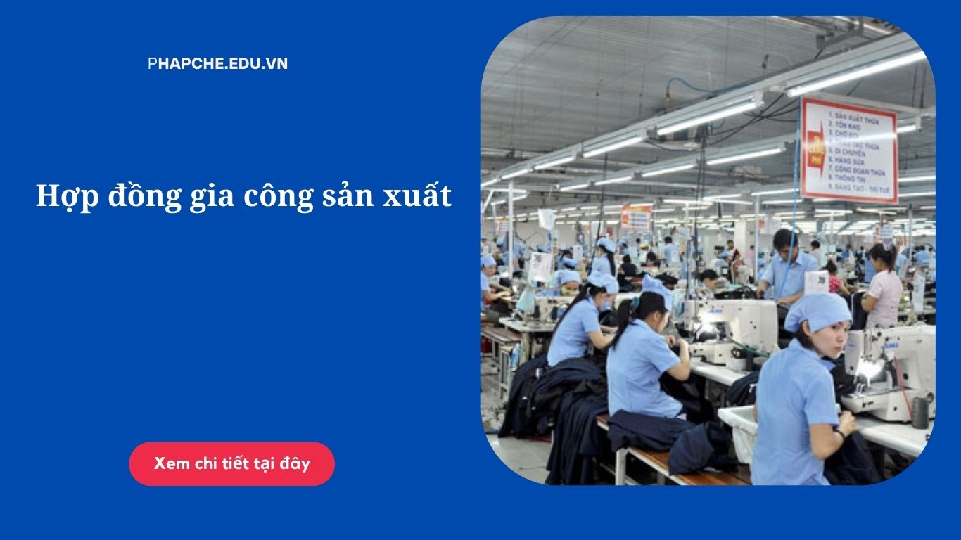 Hợp đồng gia công sản xuất