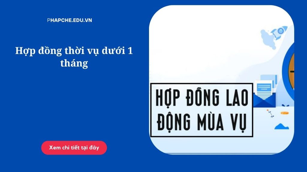 Hợp đồng thời vụ dưới 1 tháng