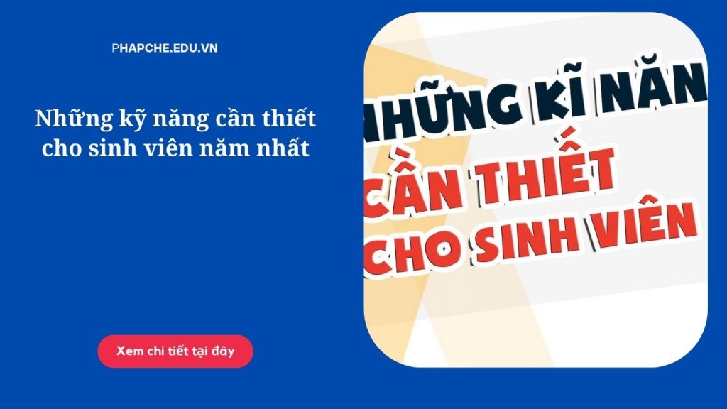 Những kỹ năng cần thiết cho sinh viên năm nhất