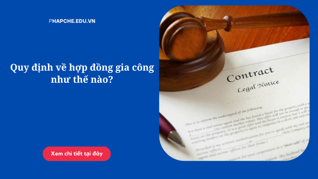 Quy định về hợp đồng gia công như thế nào?