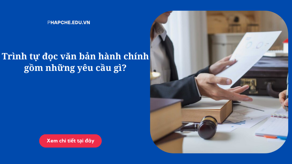 Trình tự đọc văn bản hành chính gồm những yêu cầu gì?