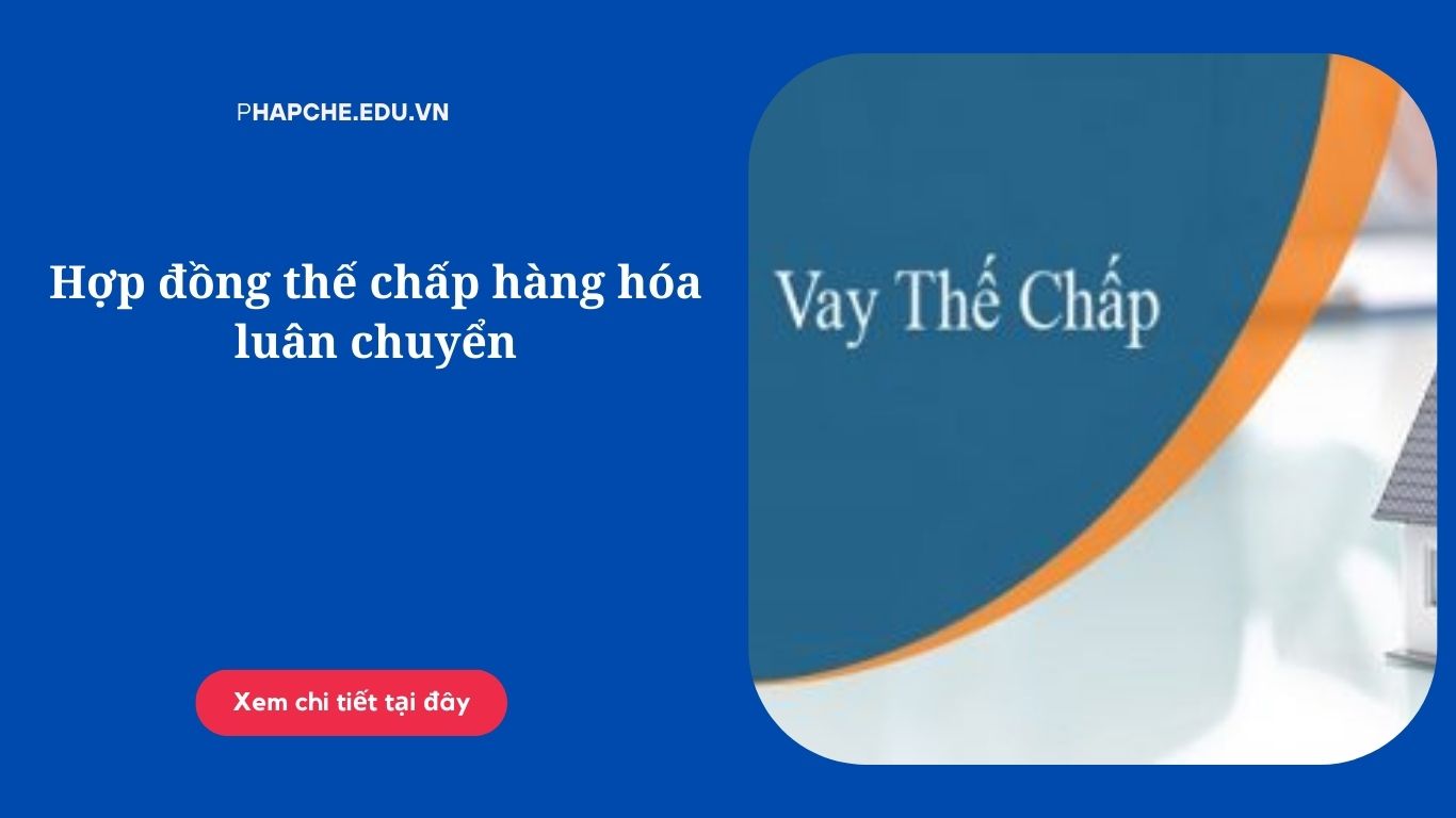 Hợp đồng thế chấp hàng hóa luân chuyển