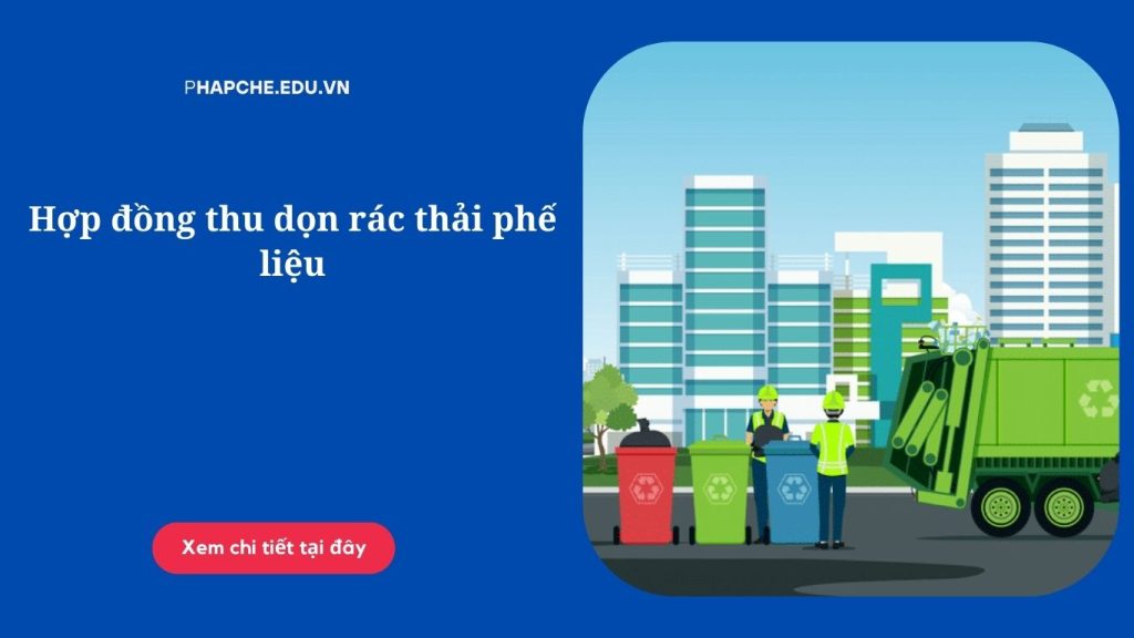 Hợp đồng thu dọn rác thải phế liệu