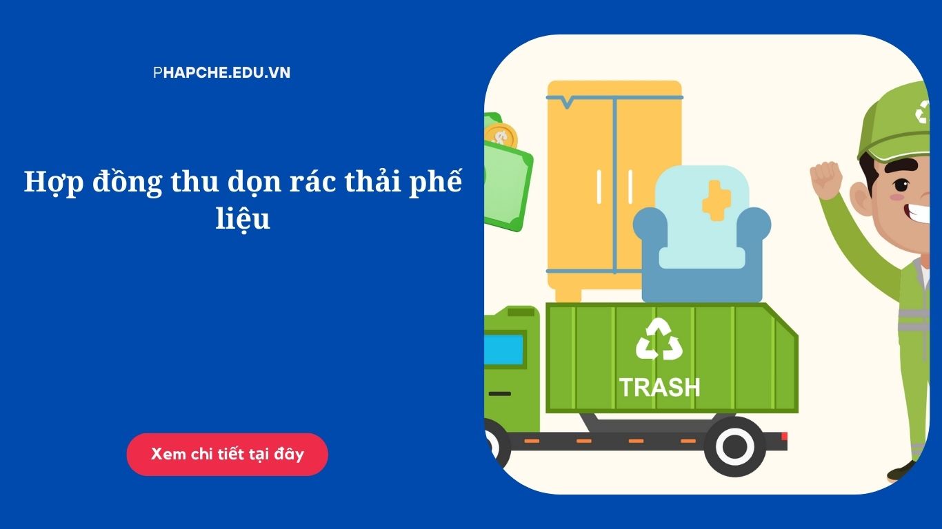 Hợp đồng thu dọn rác thải phế liệu