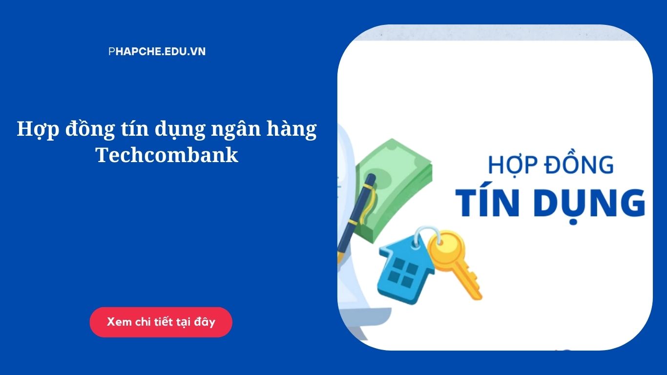 Hợp đồng tín dụng ngân hàng Techcombank