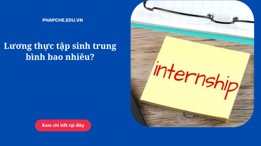 Lương thực tập sinh trung bình bao nhiêu?