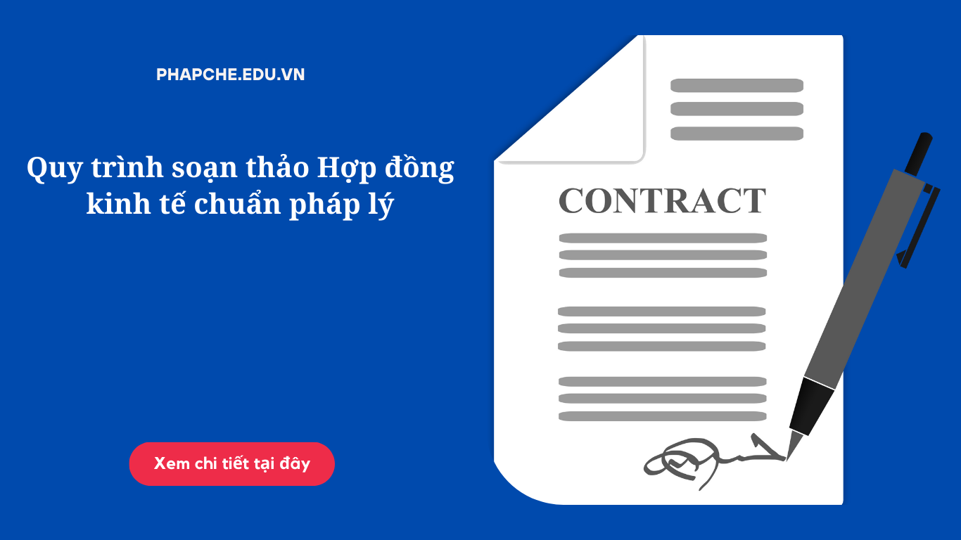 Quy trình soạn thảo Hợp đồng kinh tế chuẩn pháp lý