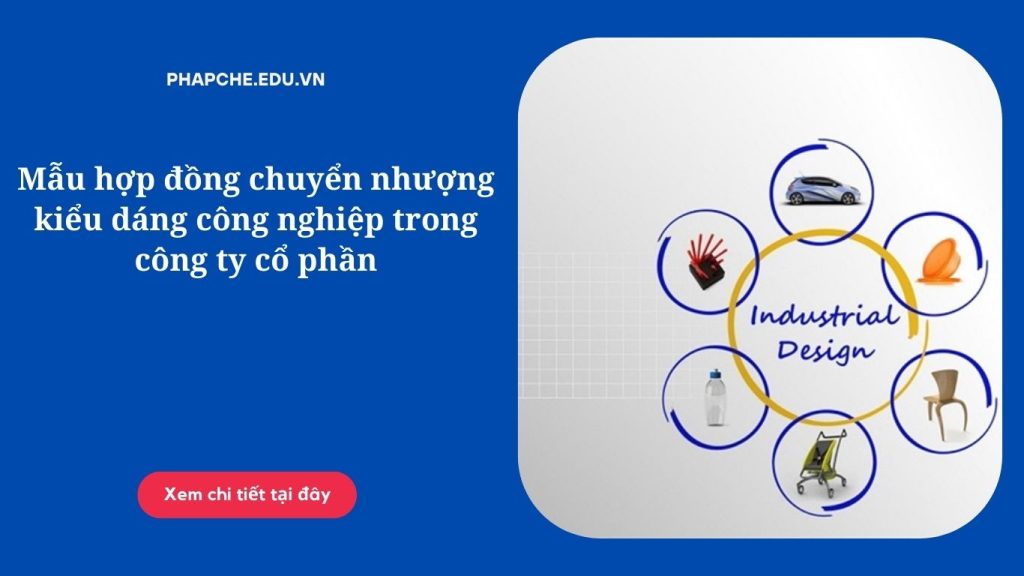 Hợp đồng chuyển nhượng kiểu dáng công nghiệp trong công ty cổ phần