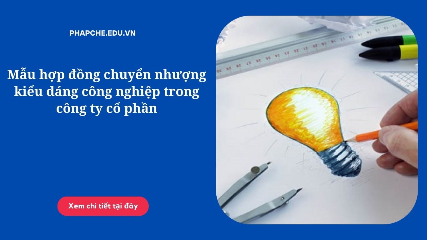 Hợp đồng chuyển nhượng kiểu dáng công nghiệp trong công ty cổ phần