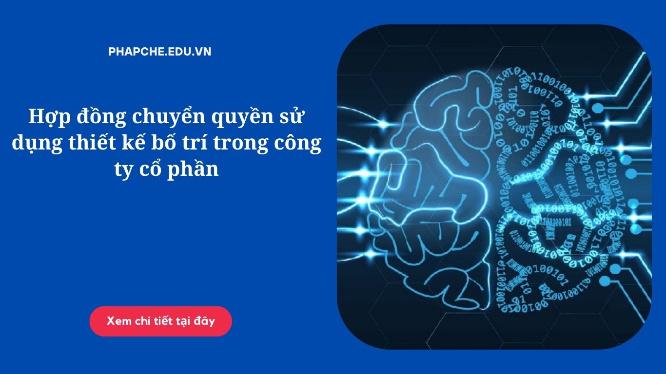 Hợp đồng chuyển quyền sử dụng thiết kế bố trí trong công ty cổ phần