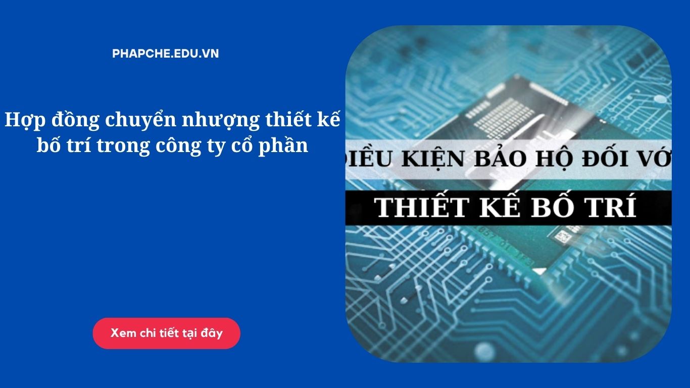 Hợp đồng chuyển nhượng thiết kế bố trí trong công ty cổ phần