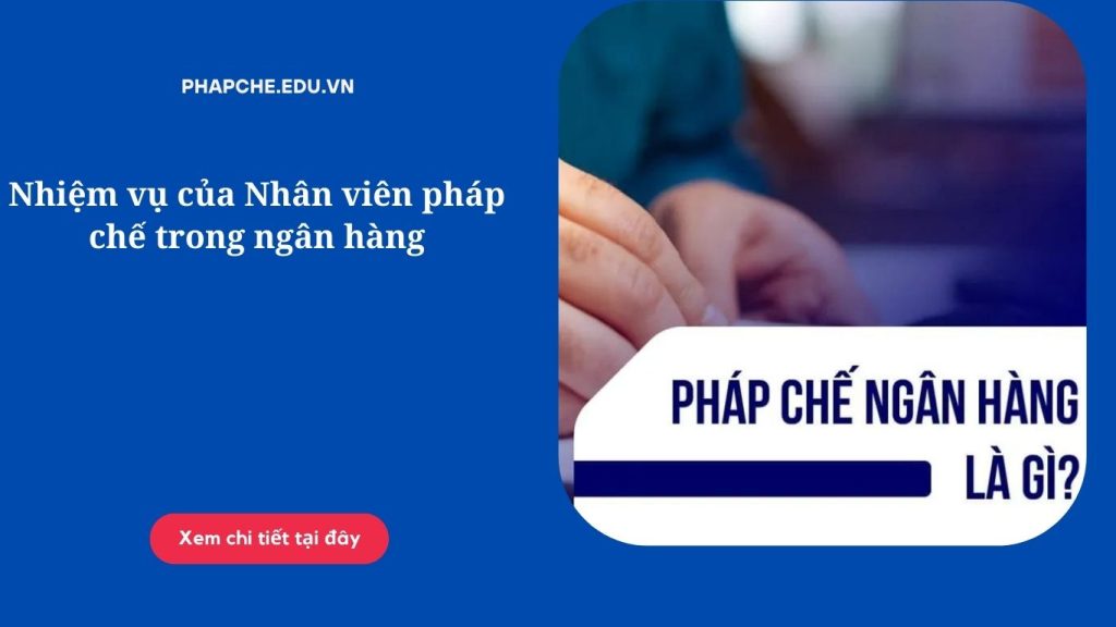 Nhiệm vụ của Nhân viên pháp chế trong ngân hàng