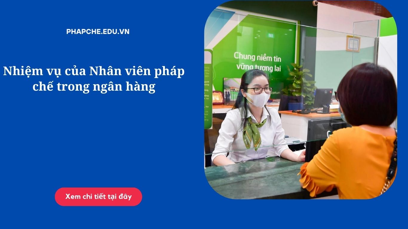 Nhiệm vụ của Nhân viên pháp chế trong ngân hàng