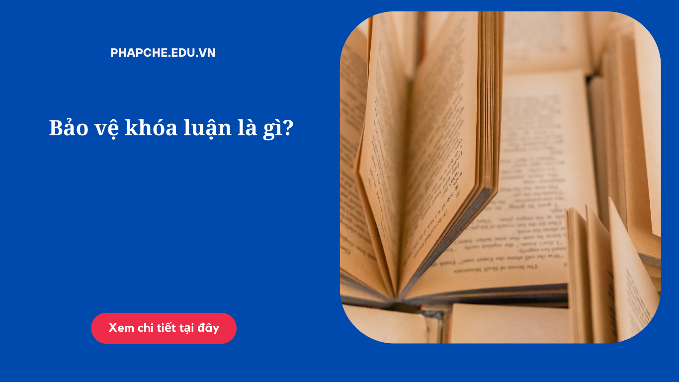 Bảo vệ khóa luận là gì?