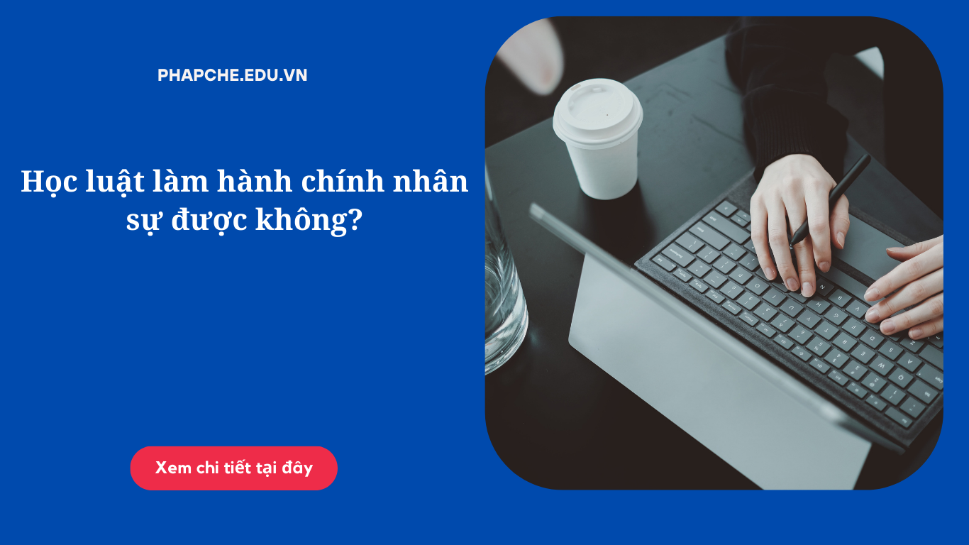 Học luật làm hành chính nhân sự được không?