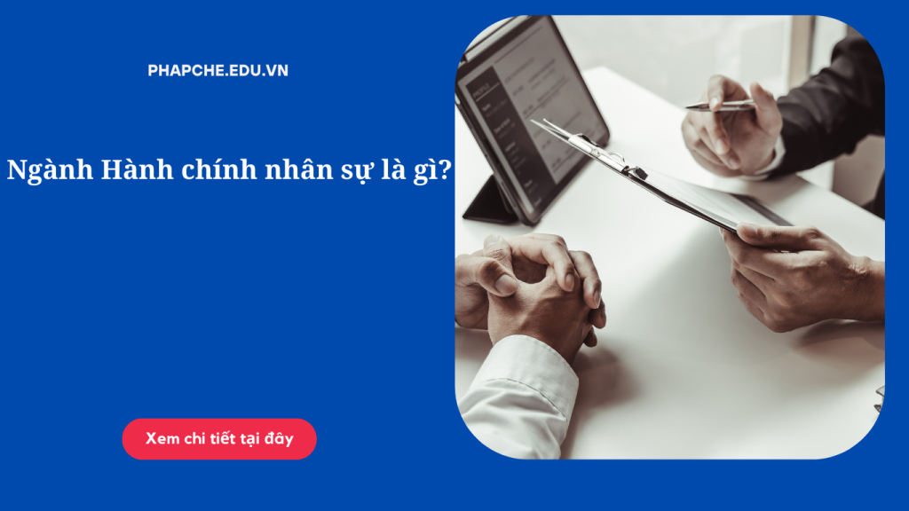 Ngành Hành chính nhân sự là gì?