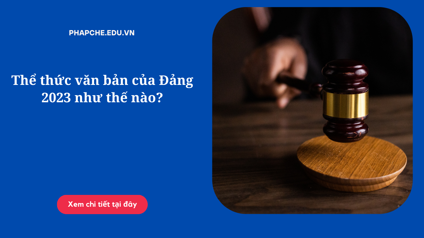 Thể thức văn bản của Đảng 2023 như thế nào?