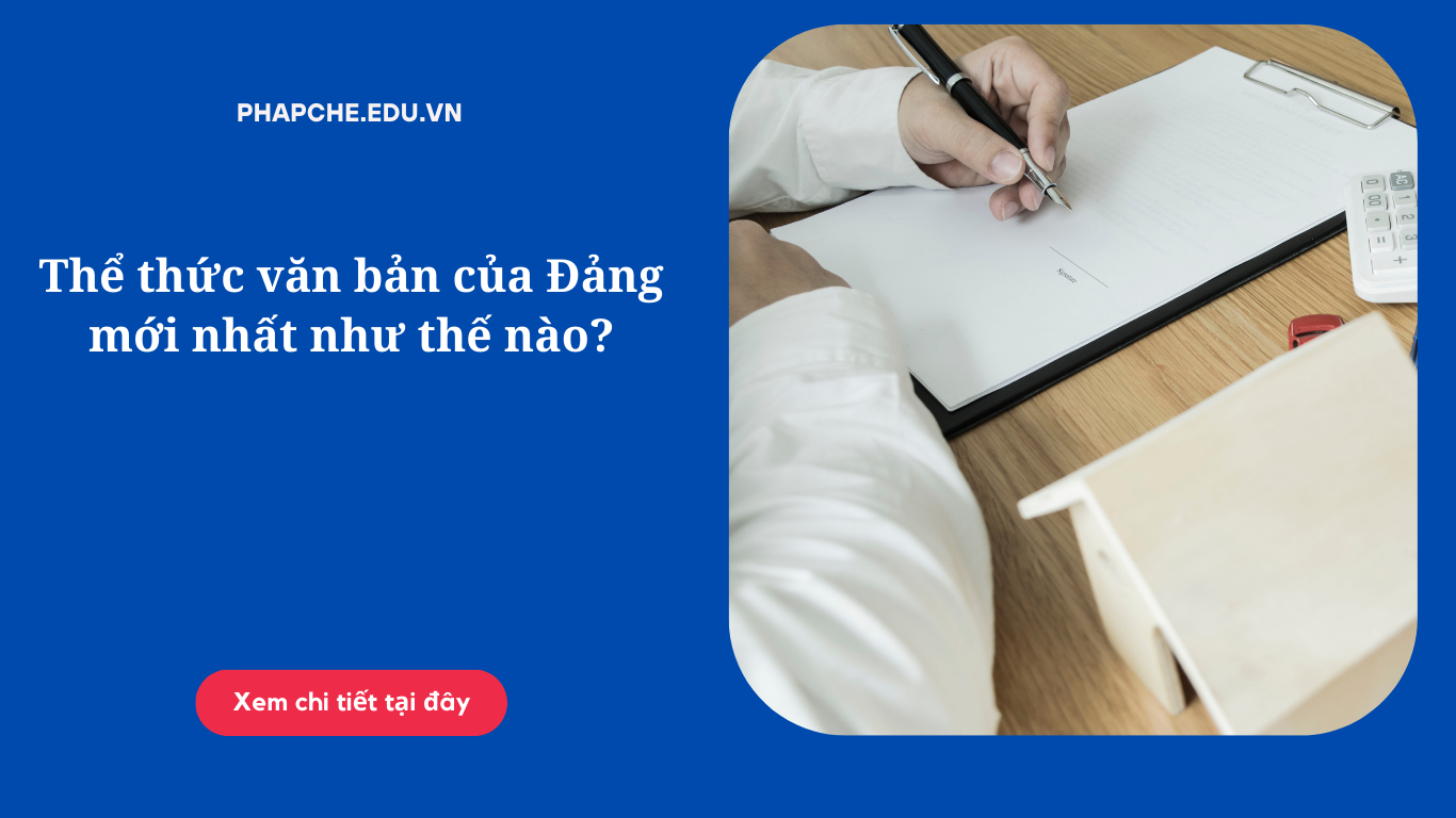 Thể thức văn bản của Đảng mới nhất như thế nào?