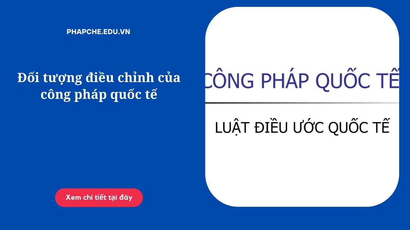 Đối tượng điều chỉnh của công pháp quốc tế