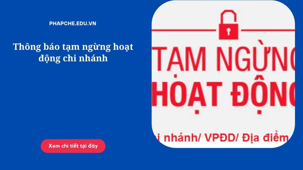 Thông báo tạm ngừng hoạt động chi nhánh