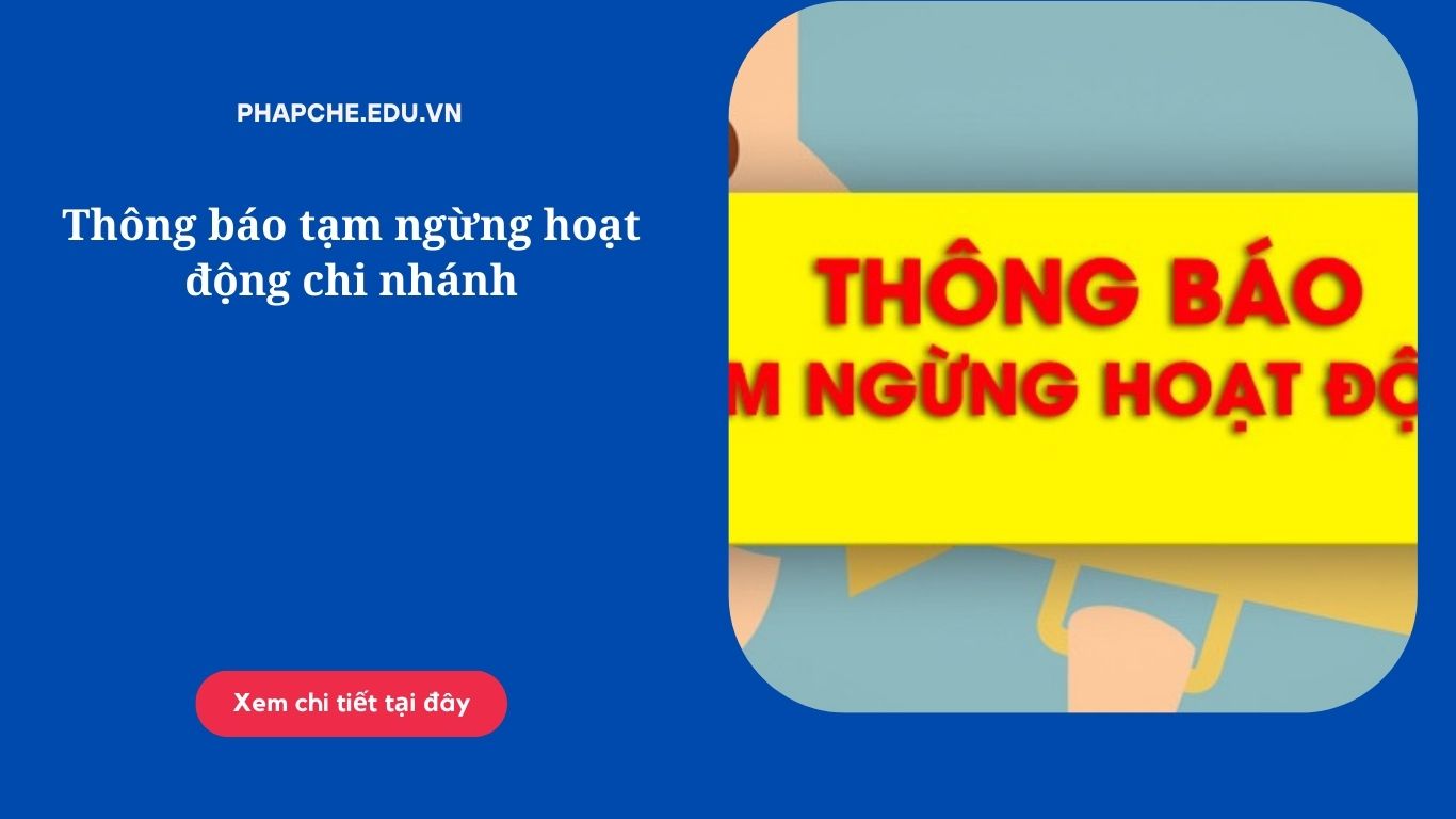 Thông báo tạm ngừng hoạt động chi nhánh