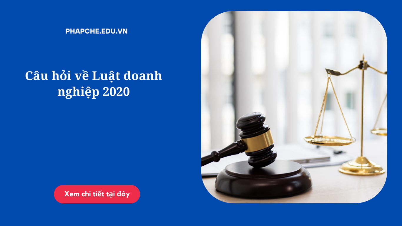 Câu hỏi về Luật doanh nghiệp 2020