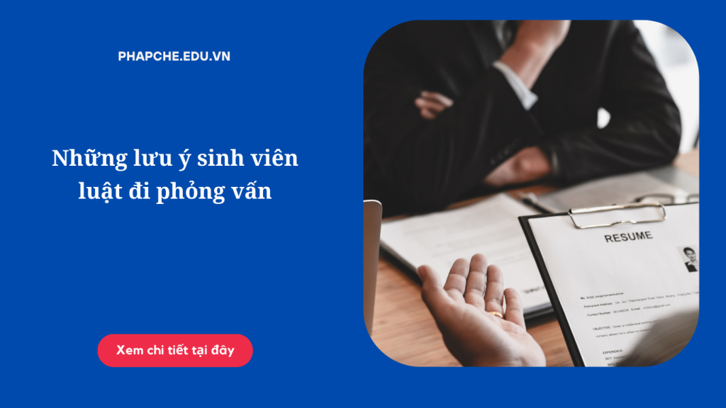 Những lưu ý sinh viên luật đi phỏng vấn