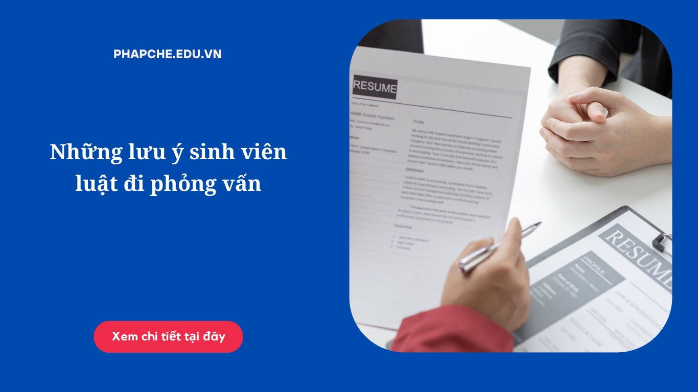 Những lưu ý sinh viên luật đi phỏng vấn