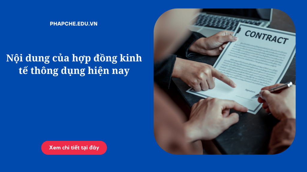 Nội dung của hợp đồng kinh tế thông dụng hiện nay