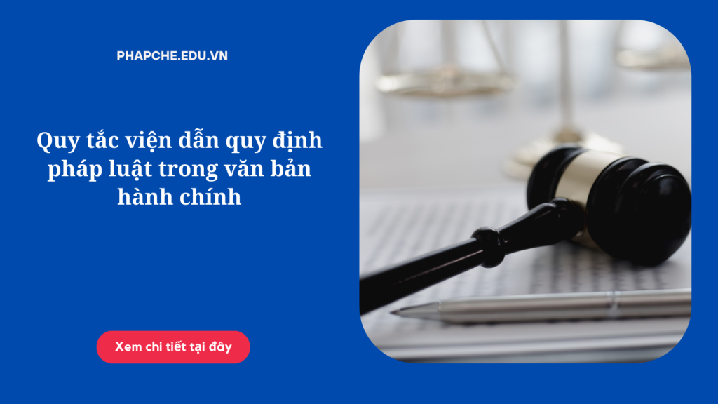 Quy tắc viện dẫn quy định pháp luật trong văn bản hành chính