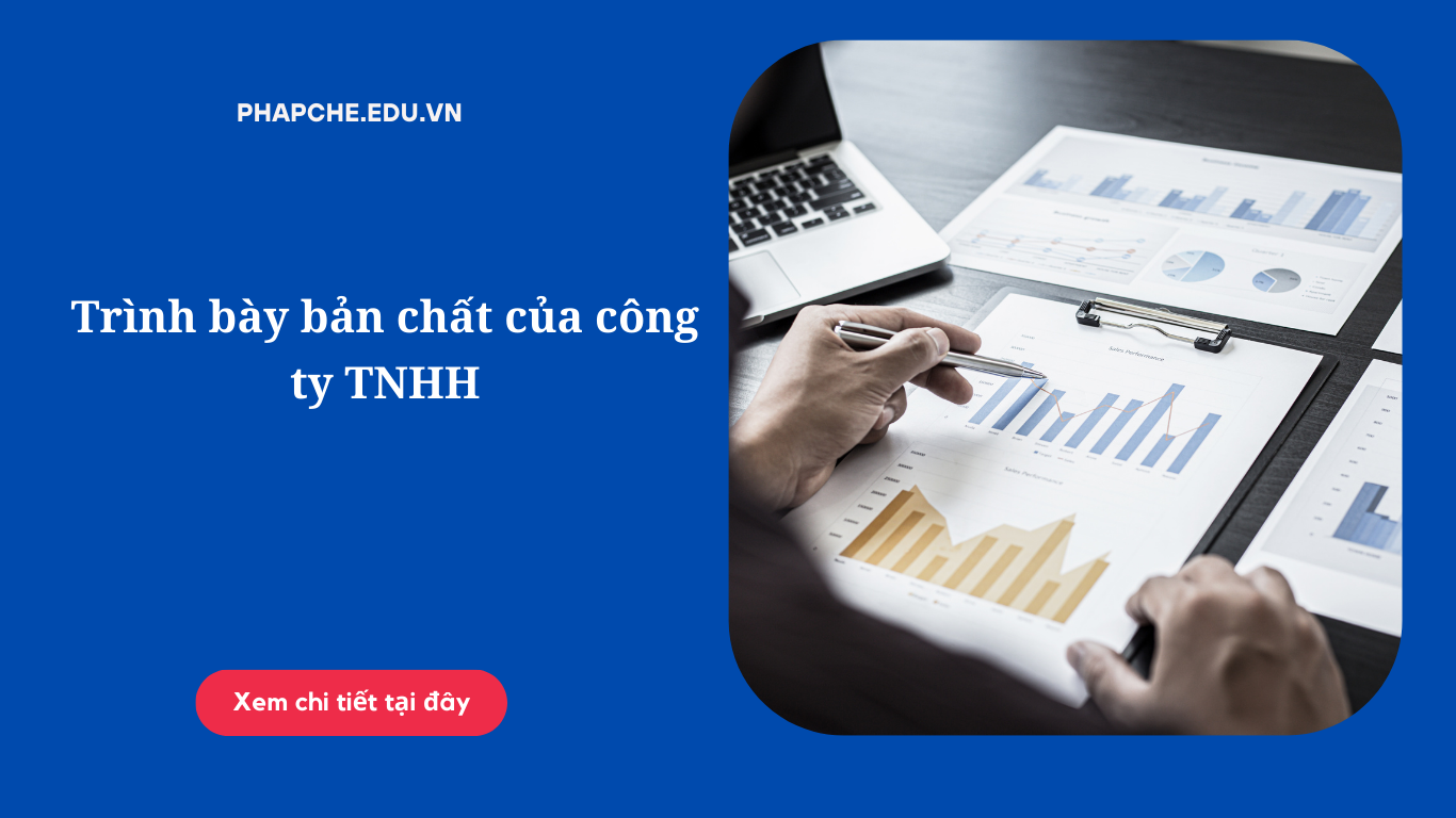 Trình bày bản chất của công ty TNHH